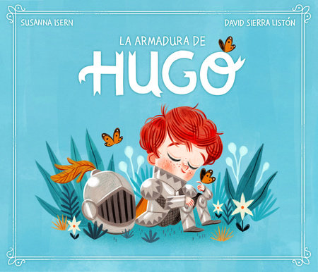 La armadura de Hugo / Hugo's Armor by Susanna Isern