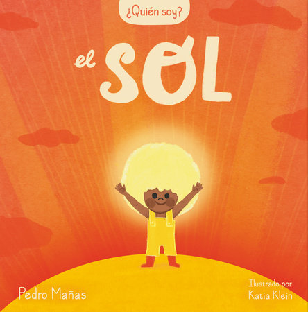 ¿Quién soy? El sol / Who Am I? The Sun by Pedro Mañas