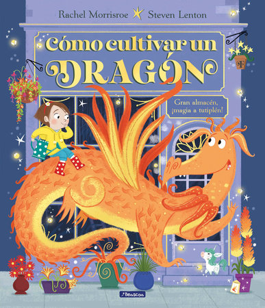 Cómo cultivar un dragón / How to Grow a Dragon by Rachel Morrisroe