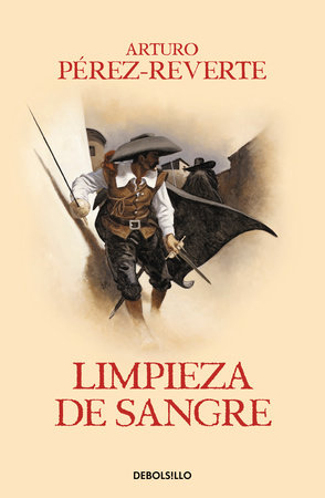 Limpieza de sangre / Purity of Blood by Arturo Pérez-Reverte