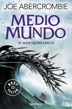 Medio mundo / Half the World by Joe Abercrombie