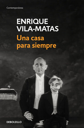 Una casa para siempre / A Home Forever by Enrique Vila-Matas