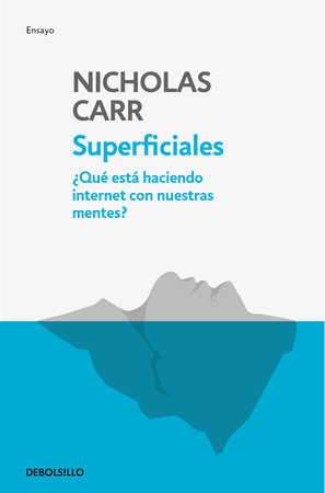Superficiales: Qué está haciendo internet con nuestras mentes / The Shallows by Nicholas Carr