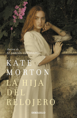 La hija del relojero / The Watchmaker's Daughter by Kate Morton