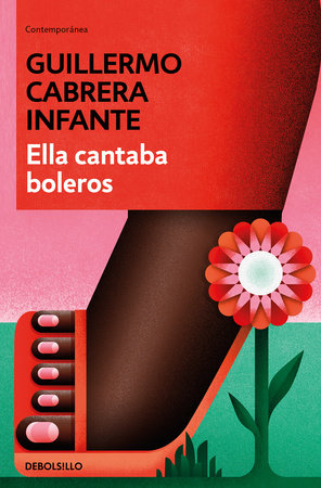 Ella cantaba boleros / She Sang Boleros by GUILLERMO CABRERA INFANTE