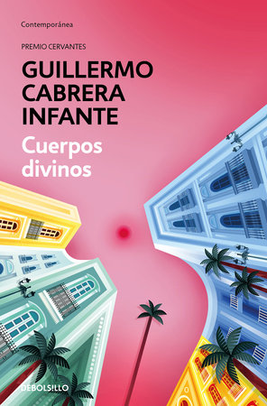 Cuerpos divinos / Heavenly Bodies by GUILLERMO CABRERA INFANTE