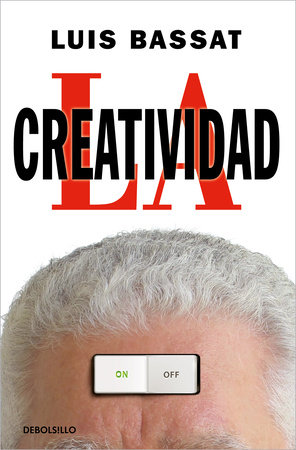 La creatividad / Creativity by Luis Bassat