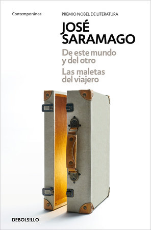 De este mundo y del otro - Las maletas del viajero / Of This World and the Next - The Travelers Luggage by José Saramago