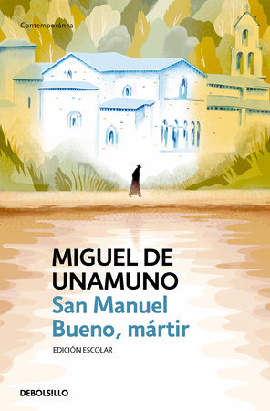 San Manuel Bueno, mártir / Saint Manuel, Martyr by Miguel De Unamuno