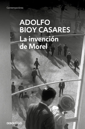 La invención de Morel / The Invention of Morel by Adolfo Bioy Casares