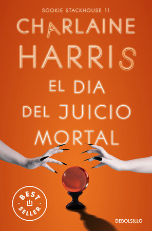 El día del juicio mortal / Dead Reckoning by Charlaine Harris