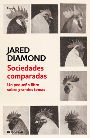 Sociedades comparadas. Un pequeño libro sobre grandes temas / Comparing Human Societies by Jared Diamond