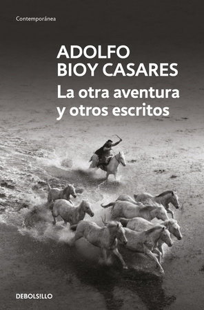 La otra aventura y otros escritos / The Other Adventure and Other Stories by Adolfo Bioy Casares