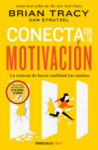 Conecta con la motivación. La ciencia de hacer realidad tus sueños / The Science of Motivation: Strategies & Techniques for Turning Dreams into Destiny