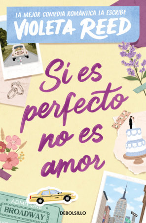 Si es perfecto no es amor / If It’s Perfect, It’s Not Love by Violeta Reed