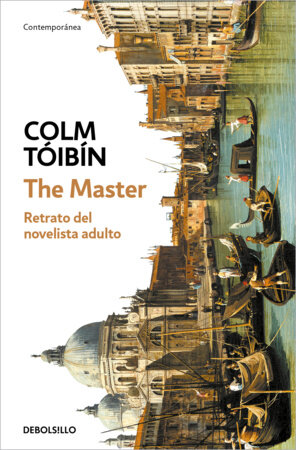 The Master (Spanish Edition) by Colm Tóibín