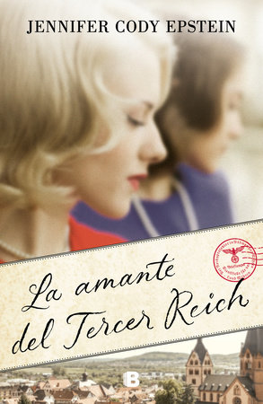 La amante del Tercer Reich / Wunderland: A Novel by Jennifer Cody Epstein