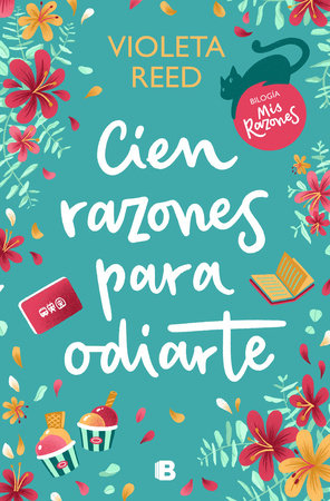 Cien razones para odiarte / A Hundred Reasons to Hate You by Violeta Reed