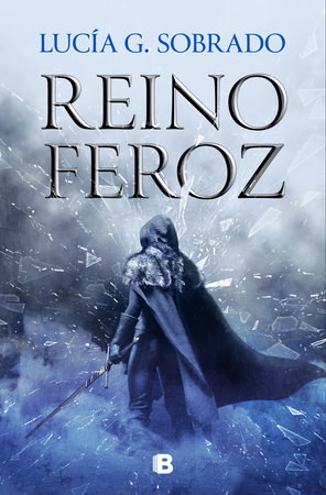 Reino feroz / A Fierce Kingdom by Lucia G. Sobrado