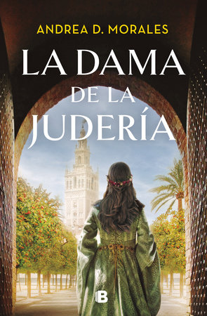 La dama de la judería / The Lady in the Jewish Quarter by Andrea D. Morales