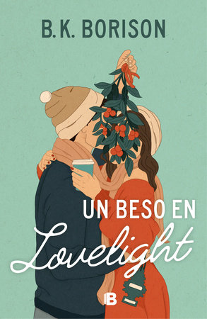 Un beso en Lovelight / Lovelight Farms by B.K. Borison