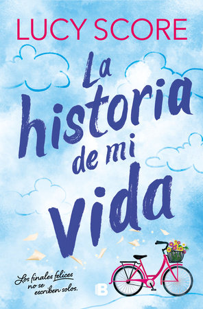 La historia de mi vida / Story of My Life by Lucy Score