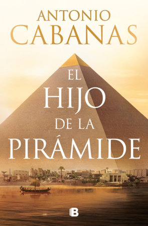 El hijo de la pirámide / The Son of the Pyramid by Antonio Cabanas