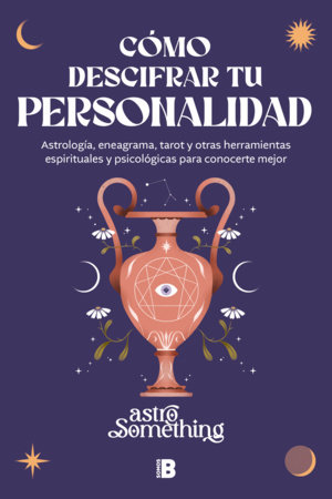 Cómo descifrar tu personalidad / How to Decipher Your Personality by AstroSomething