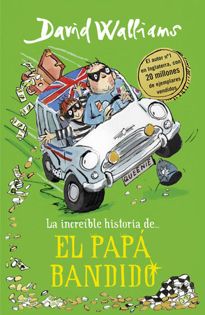 La increíble historia de... el papá bandido / Bad Dad by David Walliams