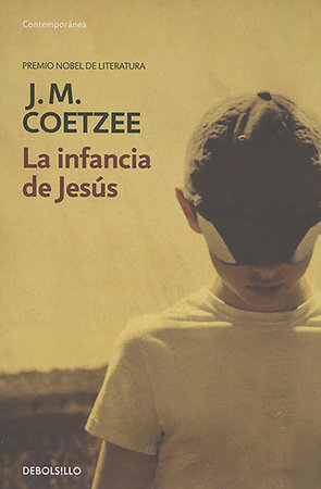 La infancia de Jesús / The Childhood of Jesus by J. M. Coetzee