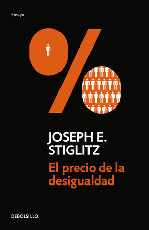 El precio de la desigualdad/The Price of Inequality by Joseph E. Stiglitz