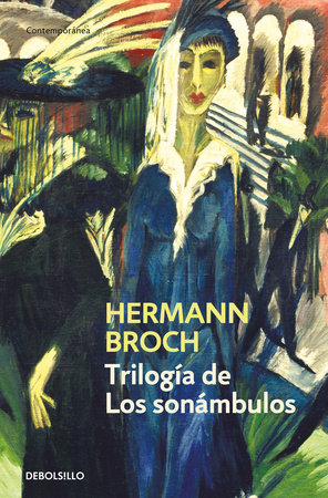 Trilogía de Los sonámbulos / The Sleepwalkers by Hermann Broch