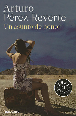 Un asunto de honor / A Matter of Honor by Arturo Pérez-Reverte