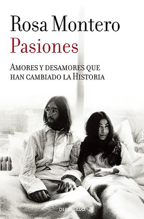 Pasiones / Passions by Rosa Montero