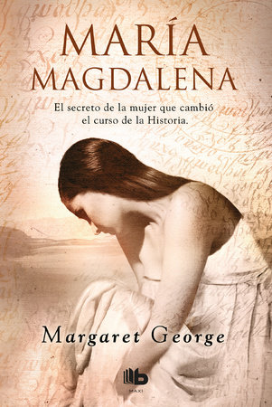 María Magdalena / Mary Magdalene by Margaret George