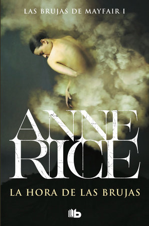 La hora de las brujas / The Witching Hour by Anne Rice