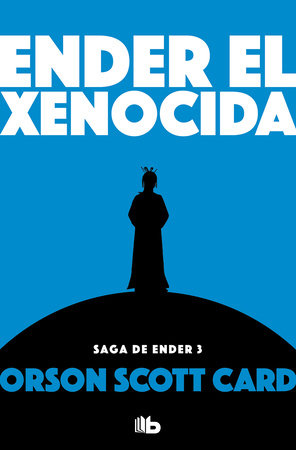 Ender el xenocida / Xenocide by Orson Scott Card
