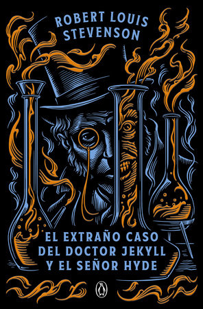 El extraño caso del doctor Jekyll y el señor Hyde / The Strange Case of Dr. Jekyll and Mr. Hyde by Robert Louis Stevenson