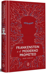 Frankenstein o el moderno Prometeo / Frankenstein or The Modern Prometheus