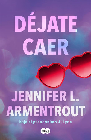 Déjate caer / Fall with Me by Jennifer L. Armentrout