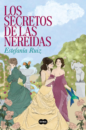 Los secretos de las Nereidas / The Secrets of the Nereids by Estefanía Ruiz