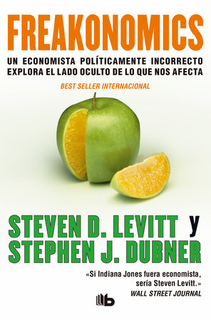 Freakonomics (Spanish Edition) by Steven D. Levitt and Stephen J. Dubner