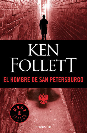 El hombre de San Petersburgo / The Man from St. Petersburg by Ken Follett