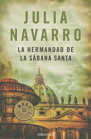 La hermandad de la sábana santa / The Brotherhood of the Holy Shroud by Julia Navarro