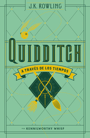 Quidditch a través de los tiempos (Un libro de la biblioteca de Hogwarts) / Quidditch Through the Ages by J.K. Rowling