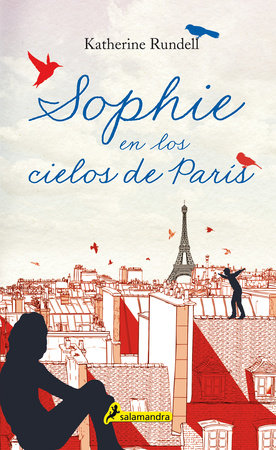 Sophie en los cielos de París / Rooftoppers by Katherine Rundell