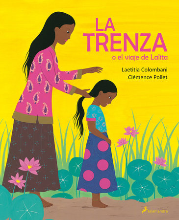La trenza o el viaje de Lalita / The Braid or Lalita's Journey by Laetitia Colombani
