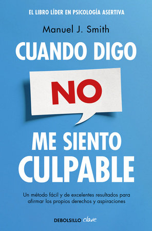 Cuando digo no, me siento culpable / When I Say No, I Feel Guilty by Manuel J. Smith