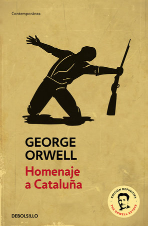 Homenaje a Cataluña (Edición definitiva avalada por The Orwell Estate) / Homage to Catalonia. (Definitive text endorsed by The Orwell Foundation) by George Orwell