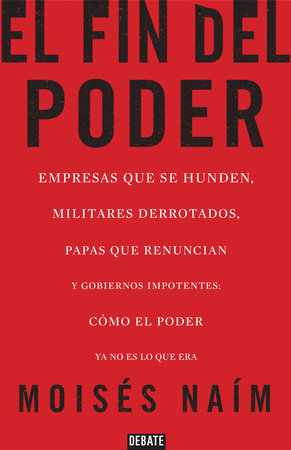 El fin del poder / The End of Power by Moises Naim